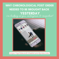 Why Instagram & Snapchat Needed To Bring Back Chronological Order Yesterday ft. My Saltiness